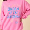 Queen Of The Classroom Pink Graphic Sweatshirt SALE - Image 3